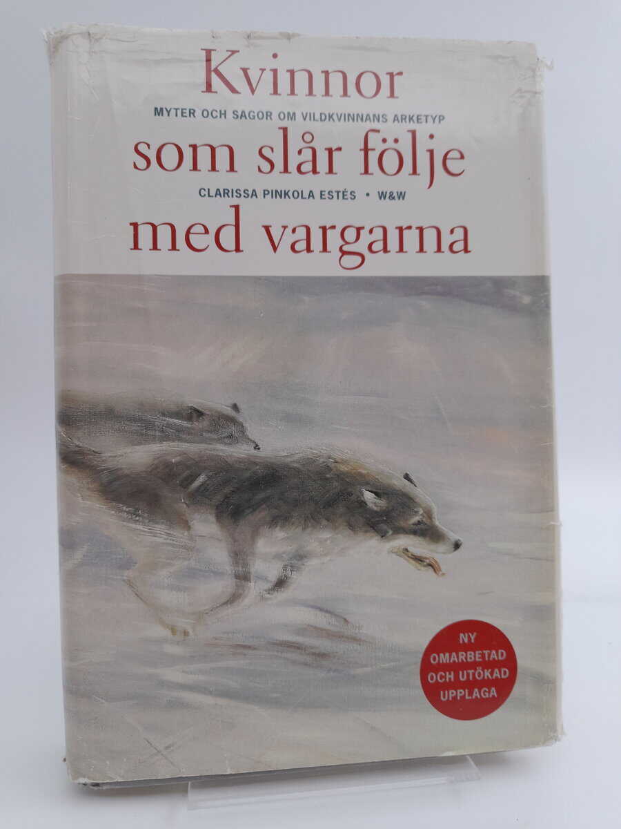 Clarissa Pinkola Estés : Kvinnor som slår följe med vargarna