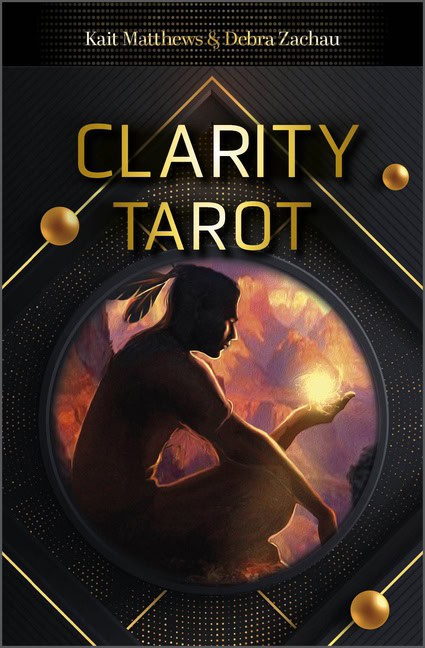 Debra Zachau - Kait Matthews : Clarity Tarot