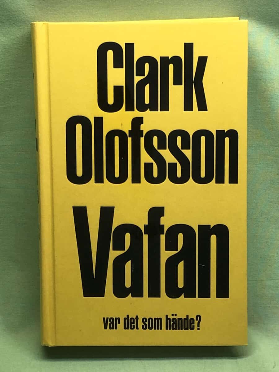 Clark Olofsson : Vafan var det som hände? 1