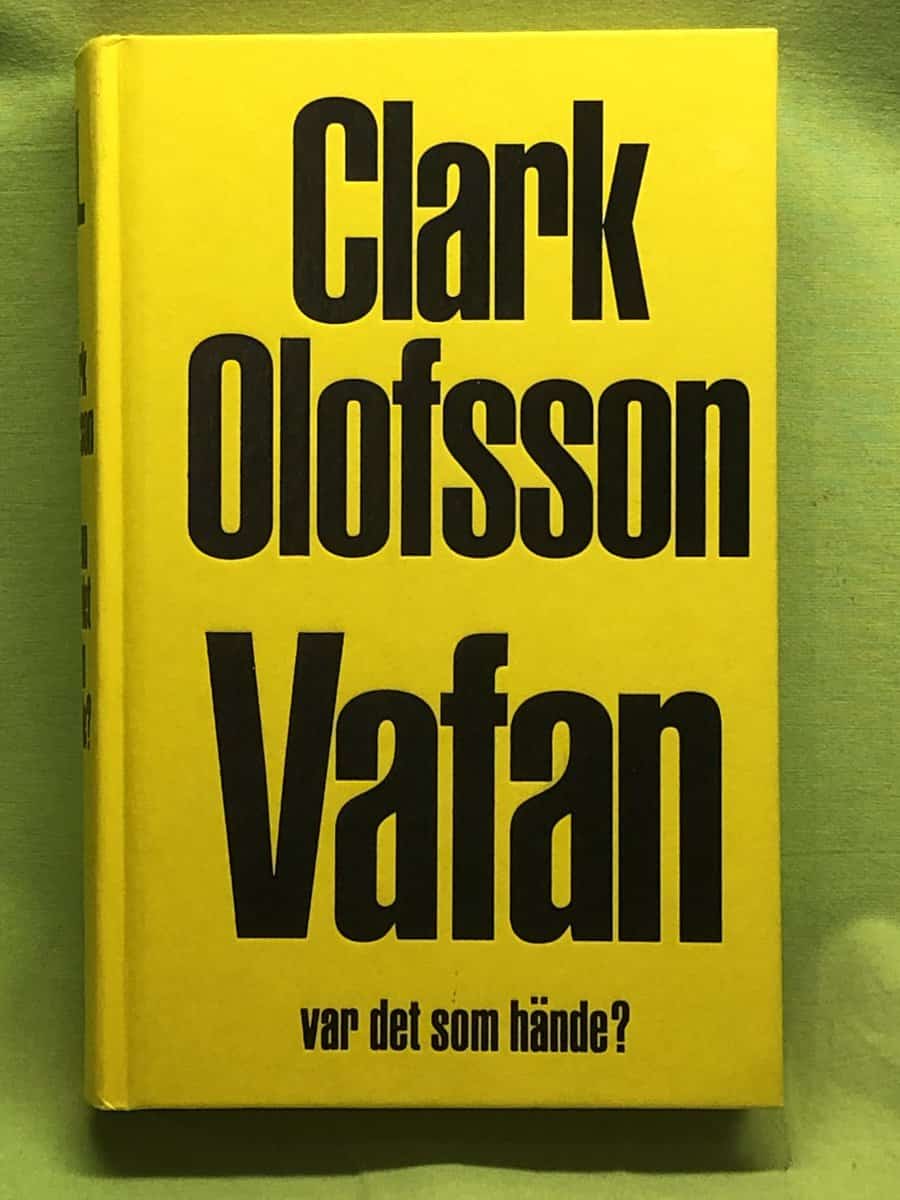 Clark Olofsson : Vafan var det som hände?