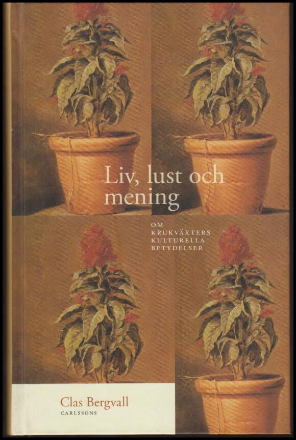 Clas Bergvall : Liv, lust och mening