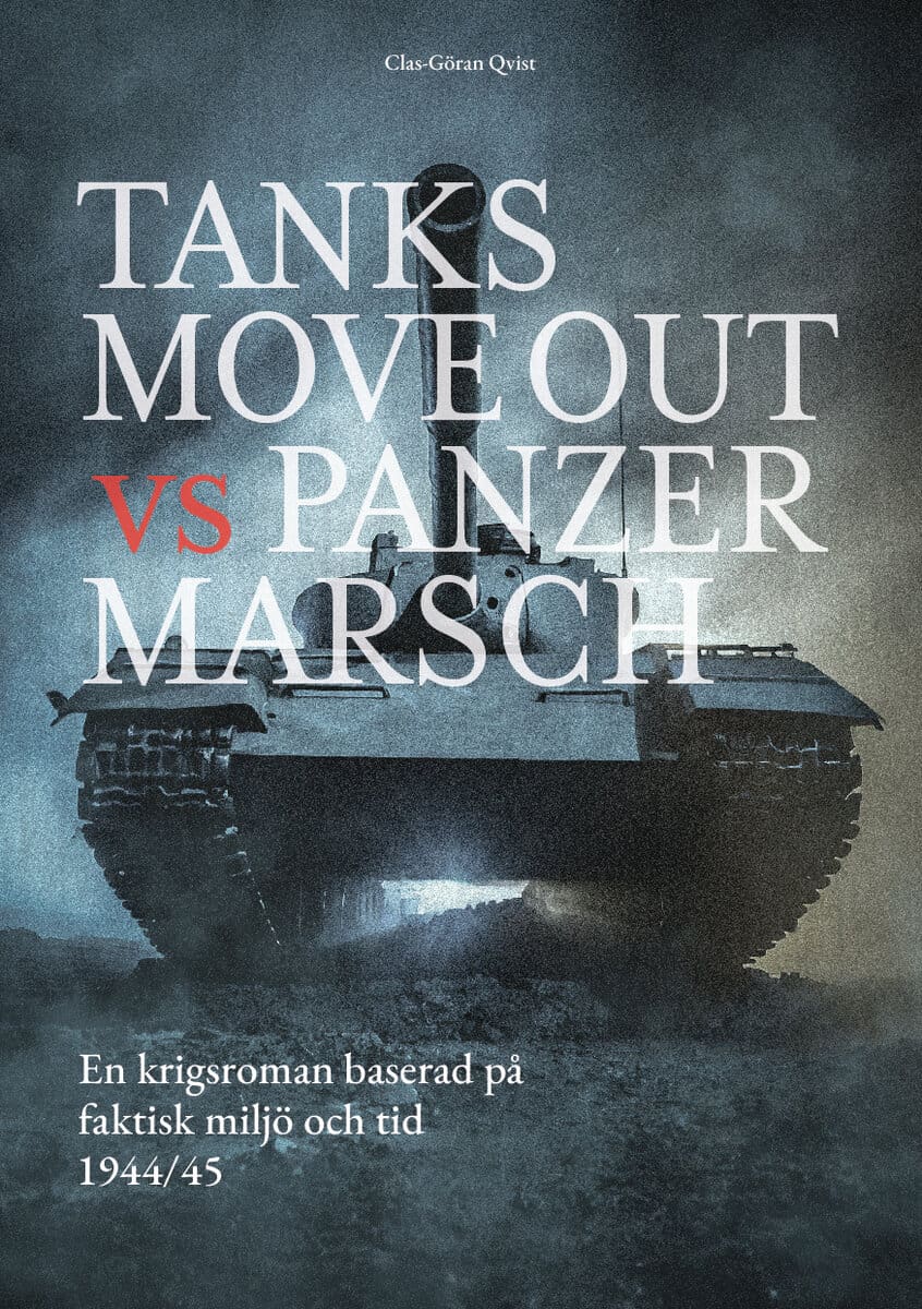 Clas-Göran Qvist : Tanks move out vs Panzer Marsch