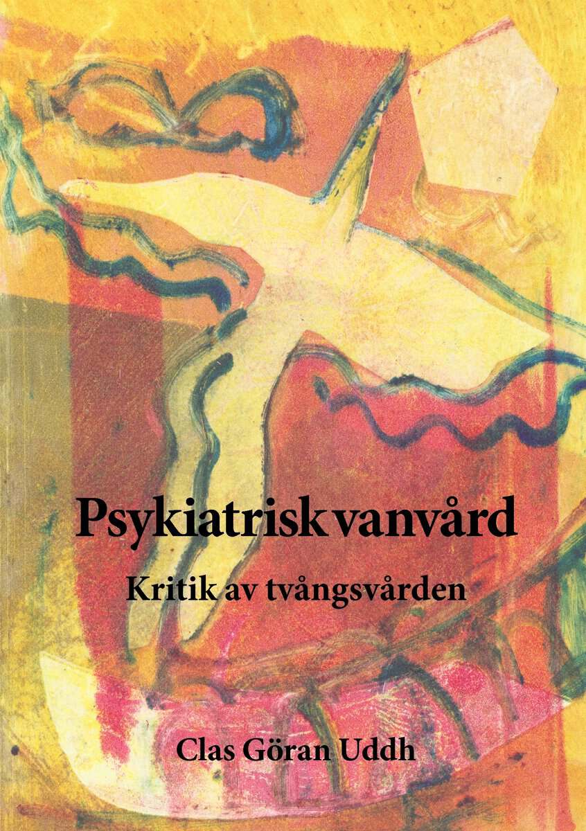 Clas Göran Uddh : Psykiatrisk vanvård
