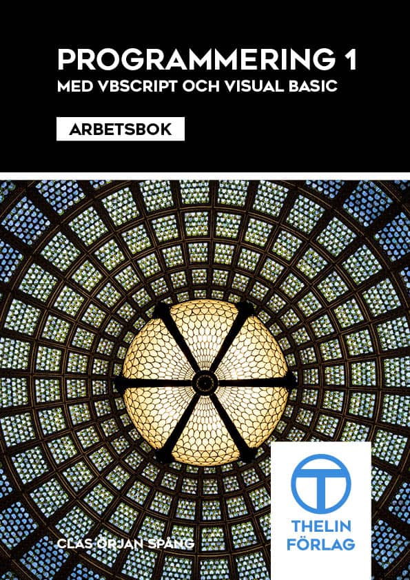 Clas Örjan Spång : Programmering 1 med VBScript och Visual Basic - Arbetsbok