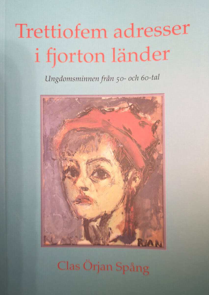 Clas Örjan Spång : Trettiofem adresser i fjorton länder. Ungdomsminnen från 50- och 60-tal