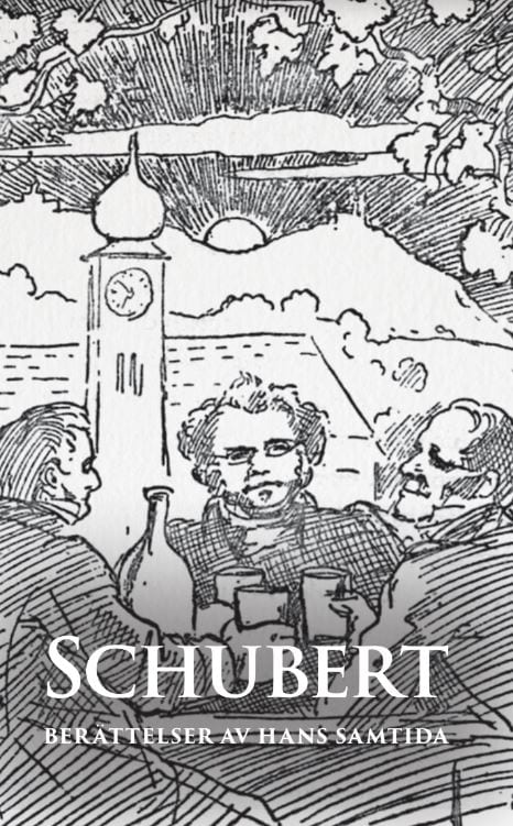 Clas Pehrsson : Schubert : berättelser av hans samtida