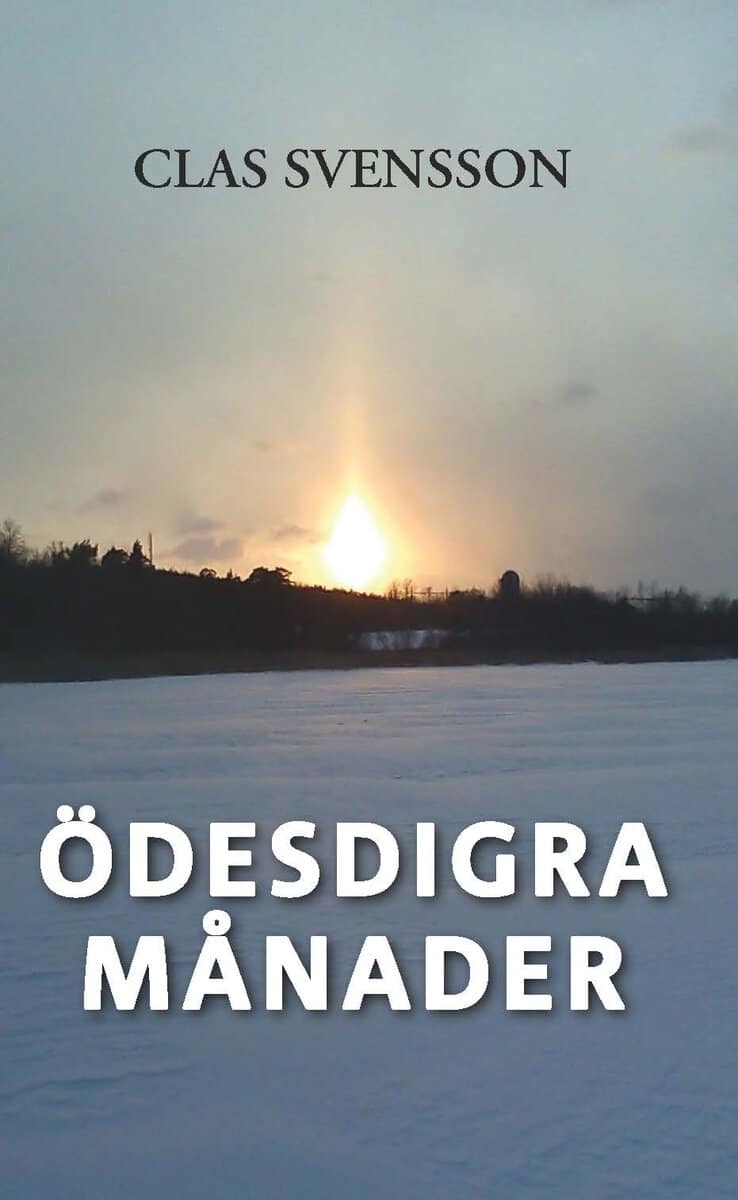 Clas Svensson : Ödesdigra månader