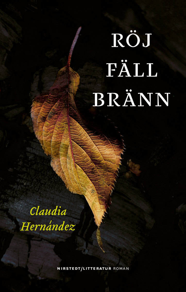 Claudia Hernández : Röj fäll bränn