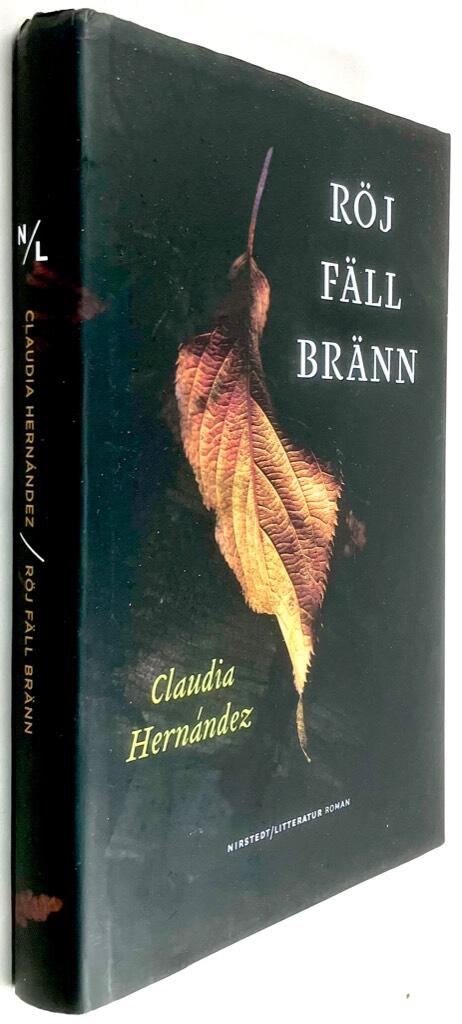 Claudia Hernández : Röj fäll bränn