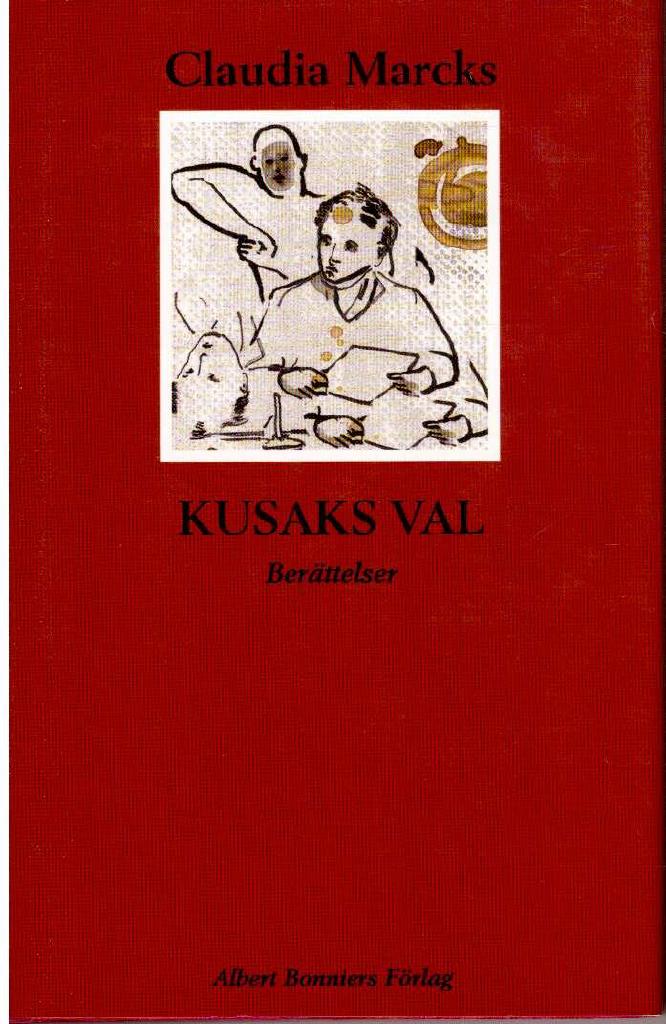 Claudia Marcks : Kusaks val. Berättelser