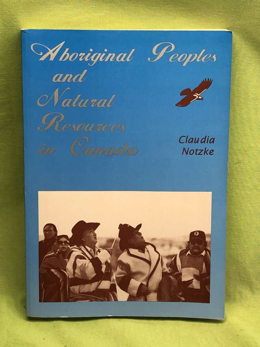 Claudia Notzke : Aboriginal Peoples and Natural Resources in Canada