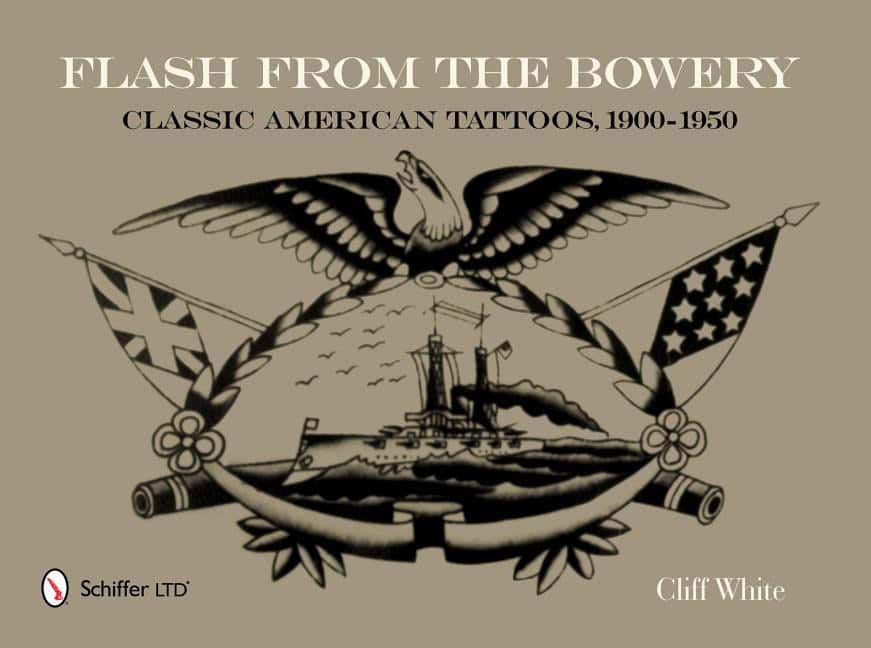 Cliff White : Flash from the bowery - classic american tattoos, 1900-1950