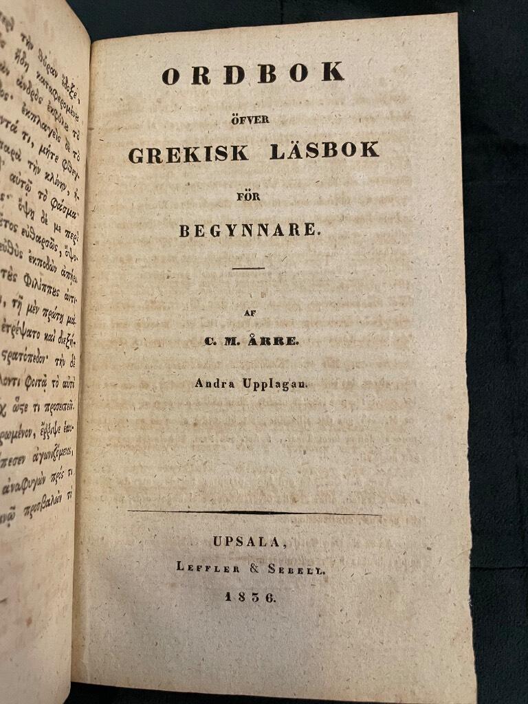 C.M. Årre : Grekisk läsbok för begynnare/ Ordbok öfver grekisk läsbok för begynnare