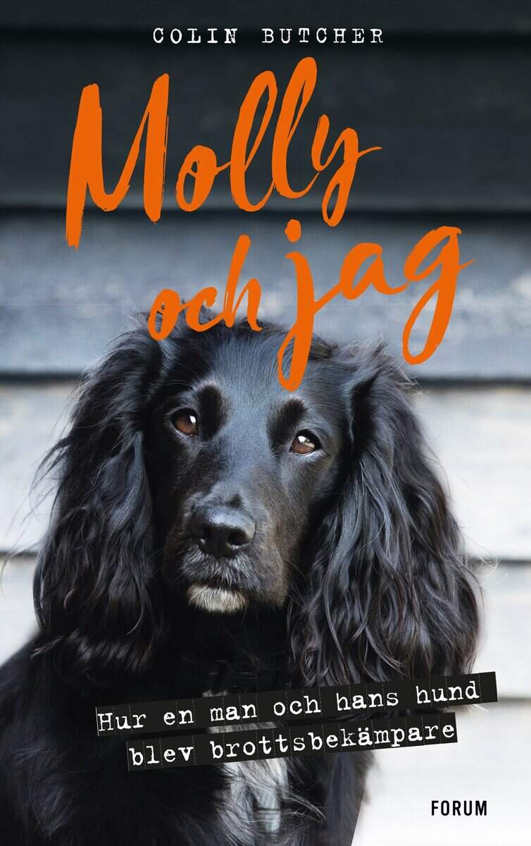 Colin Butcher : Molly och jag : hur en man och hans hund blev brottsbekämpare