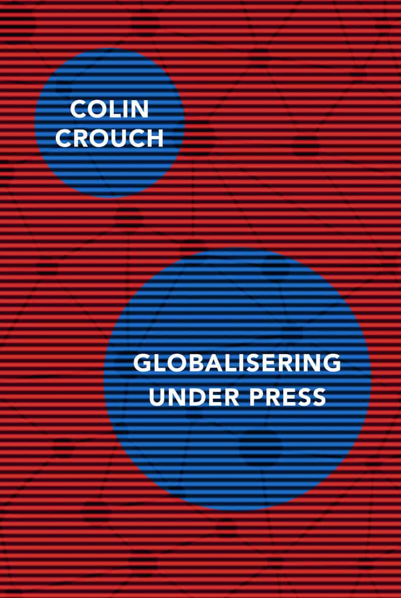 Colin Crouch : Globalisering under press