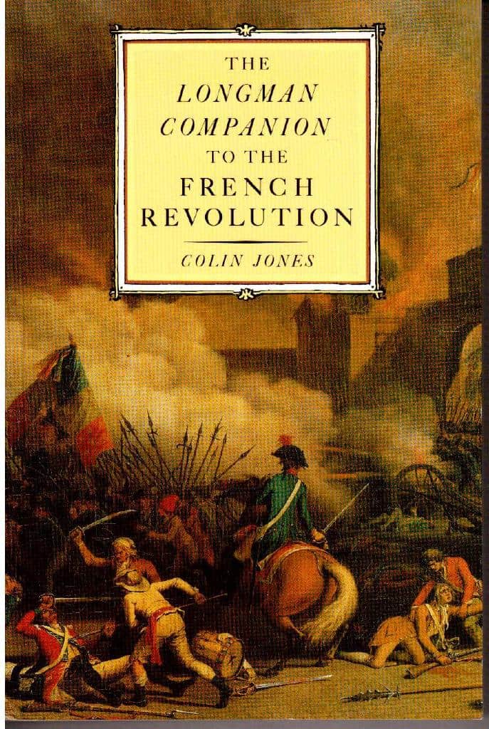 Colin Jones : The longman companion to the French Revolution