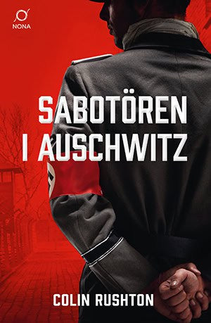 Colin Rushton : Sabotören i Auschwitz