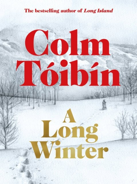 Colm Toibin : A Long Winter