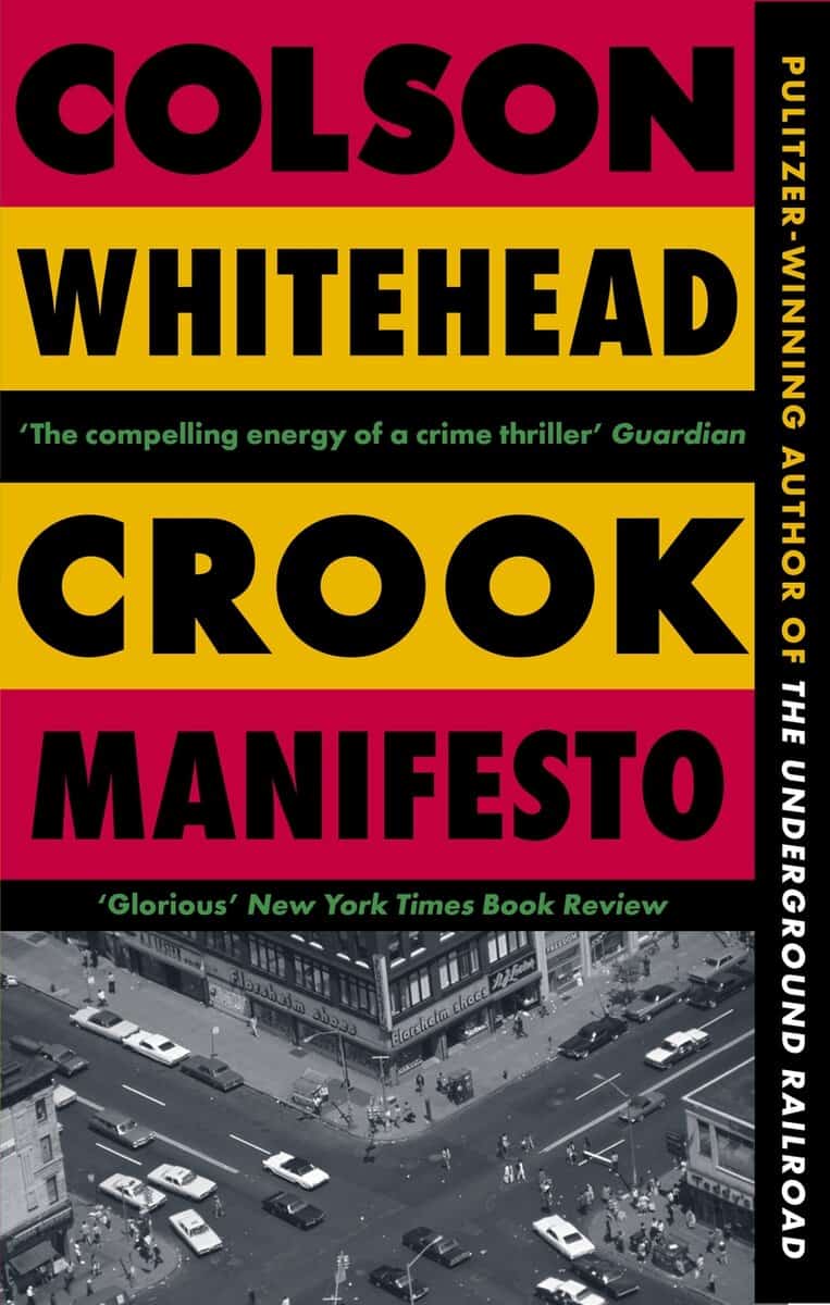 Colson Whitehead : Crook Manifesto