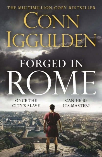 Conn Iggulden : Forged in Rome