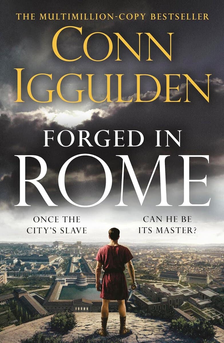 Conn Iggulden : Forged in Rome