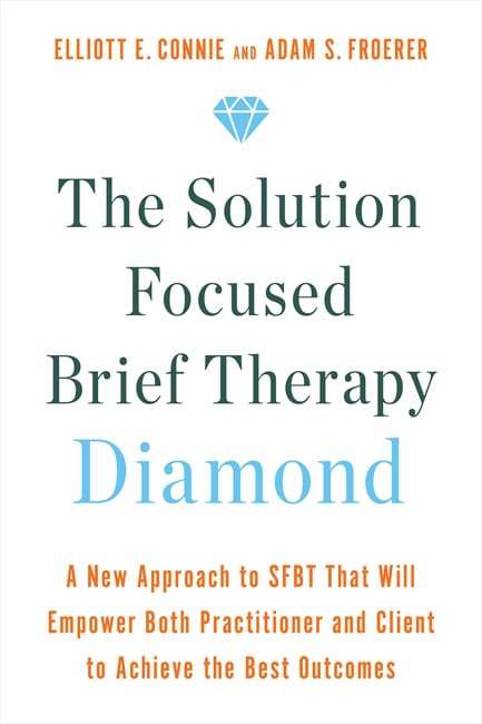 Connie, Elliott ; Froerer, Adam : The Solution Focused Brief Therapy Diamond
