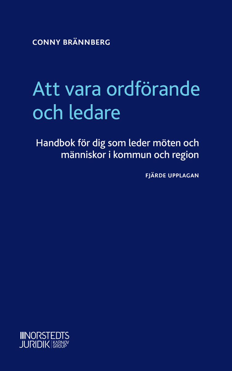 Conny Brännberg : Att vara ordförande och ledare : handbok för dig som leder möten och människor i kommun och region