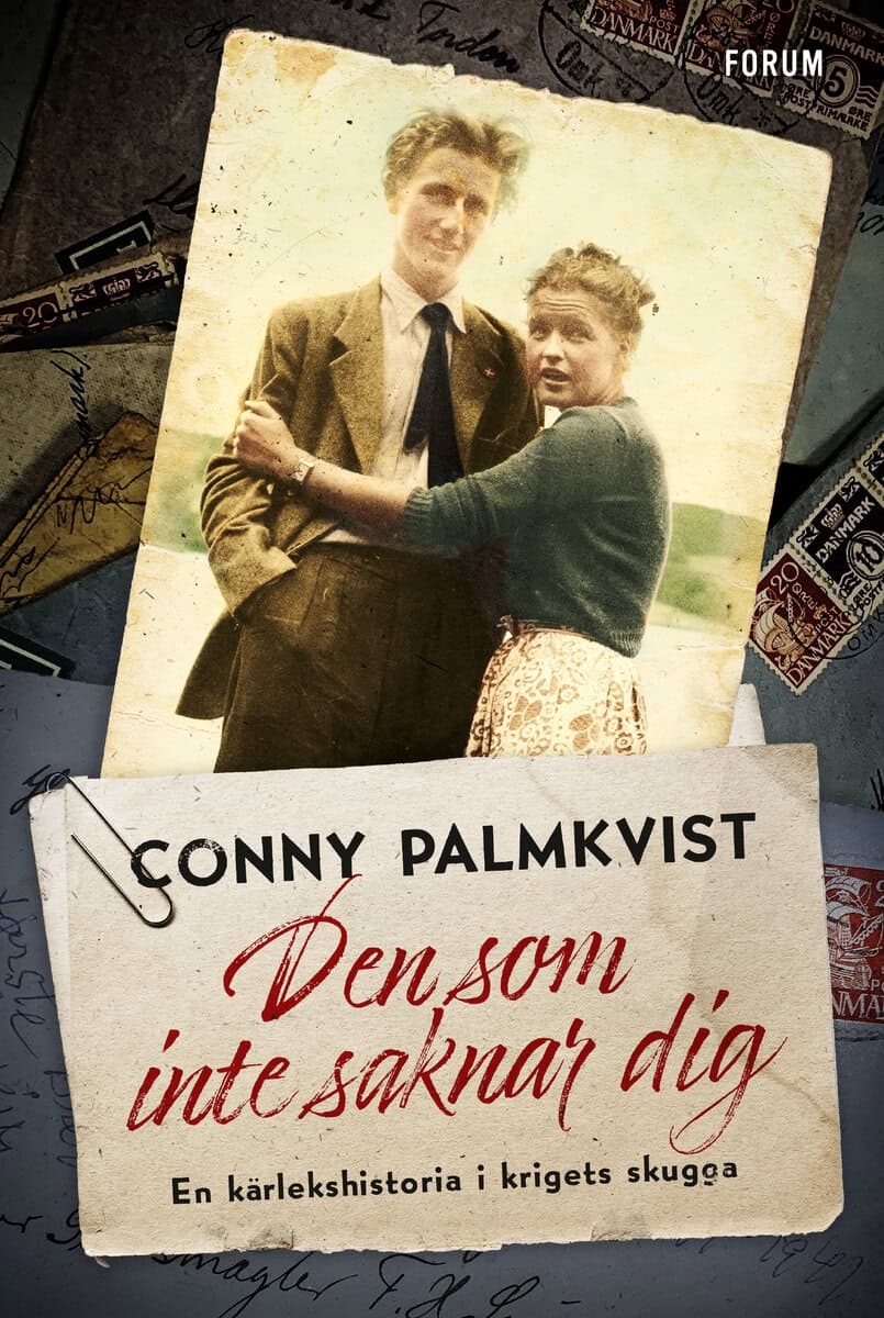 Conny Palmkvist : Den som inte saknar dig : en kärlekshistoria i krigets skugga