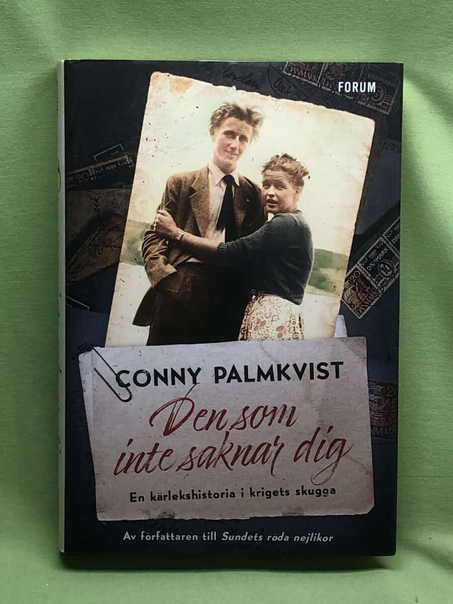Conny Palmkvist : Den som inte saknar dig en kärlekshistoria i krigets skugga
