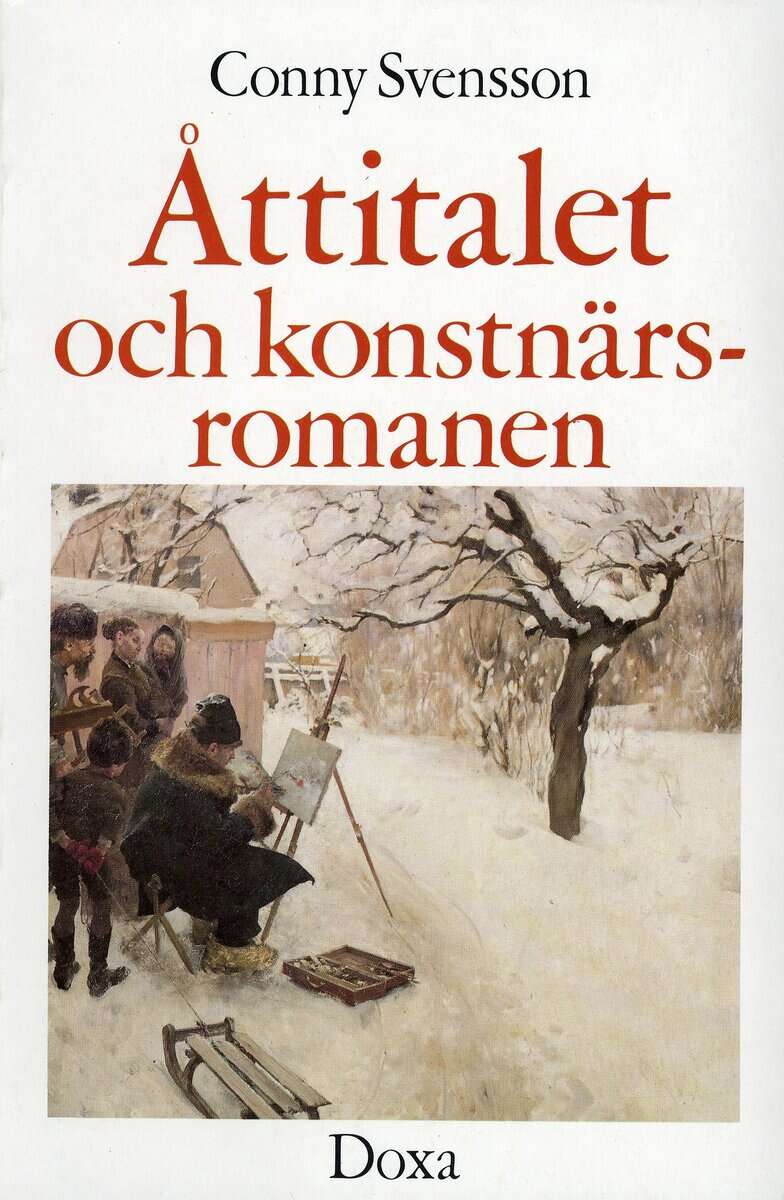 Conny Svensson : Åttitalet och konstnärsromanen