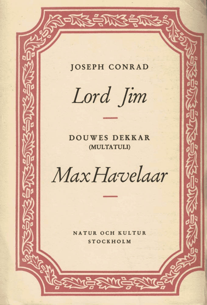 Conrad, Joseph ; Dekkar, Douwes (Multatuli) : Lord Jim & Max Havelaar