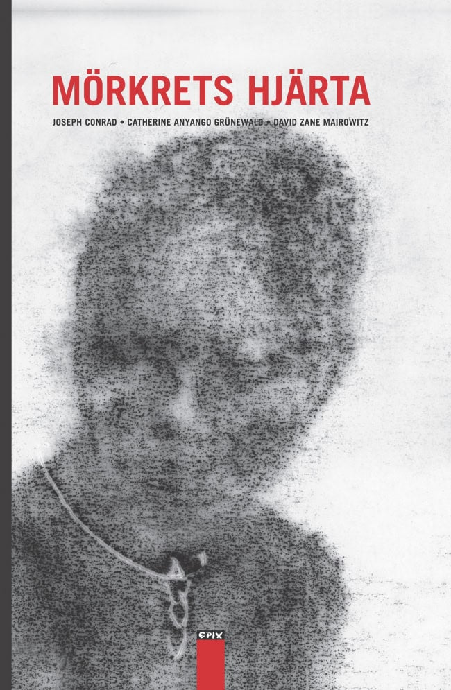 Conrad, Joseph ; Mairowitz, David Zane ; Anyango Grünewald (bild), Catherine : Mörkrets hjärta