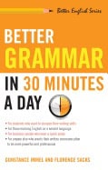 Constance Immel ; Florence Sacks : Better Grammar In 30 Minutes A Day