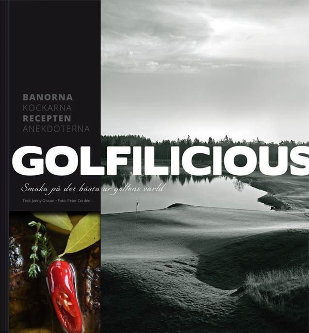 Cordén, Peter ; Olsson, Jenny : Golfilicious : smaka på det bästa ur golfens värld