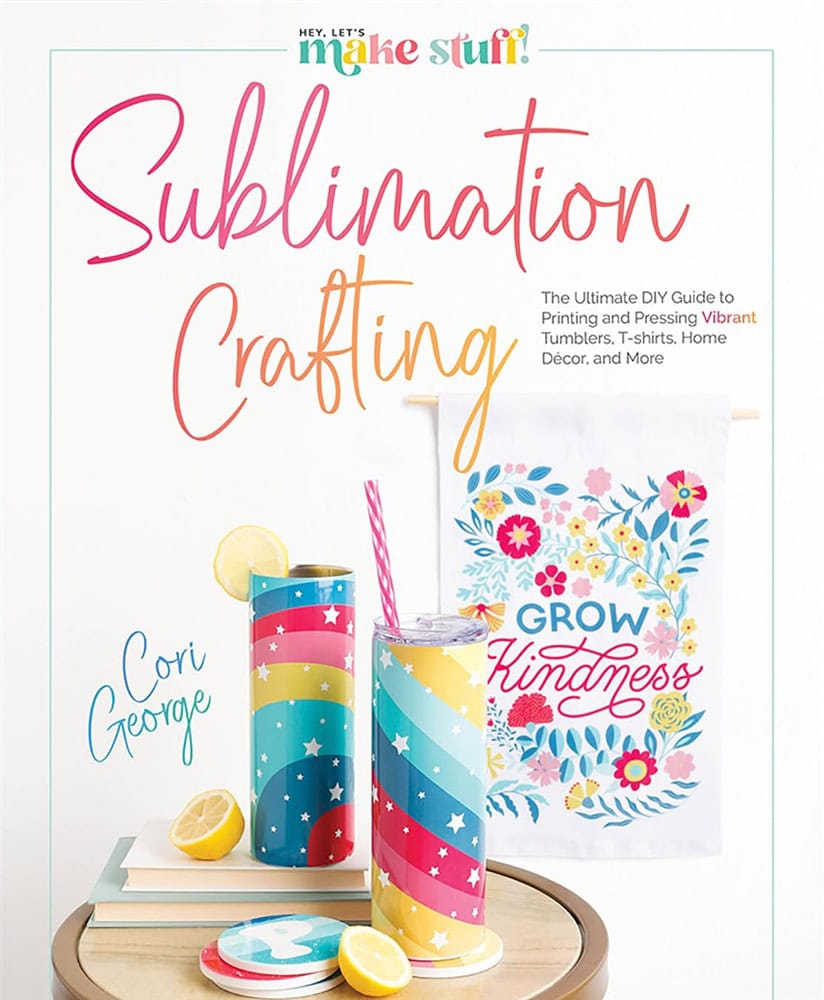 Cori George : Sublimation Crafting