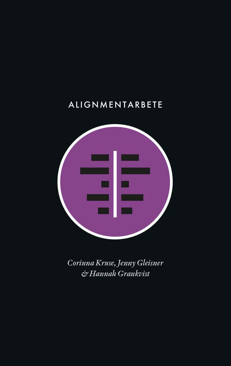 Kruse, Corinna; Gleisner, Jenny; Grankvist, Hannah : Alignmentarbete