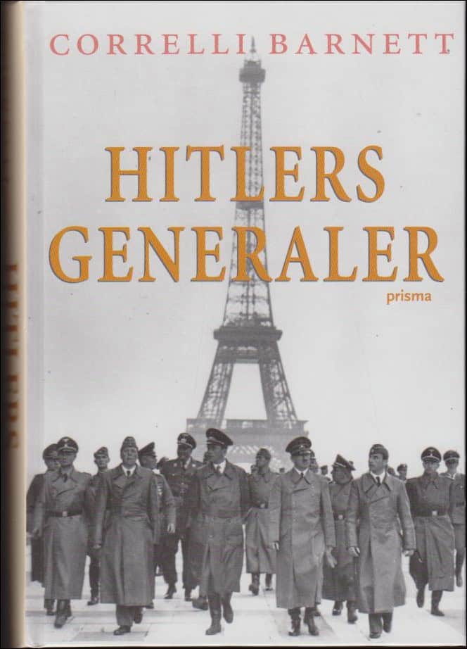 Correlli Barnett : Hitlers generaler
