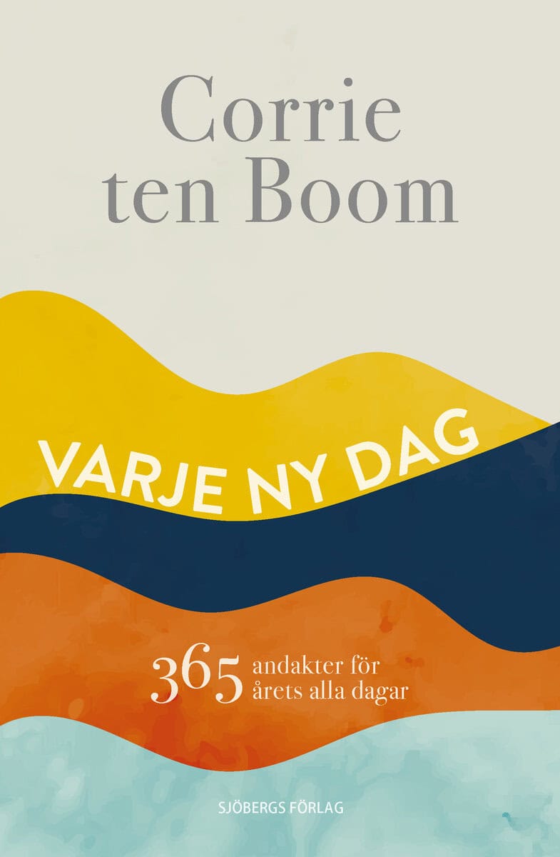 Corrie ten Boom : Varje ny dag - 365 andakter för årets alla dagar