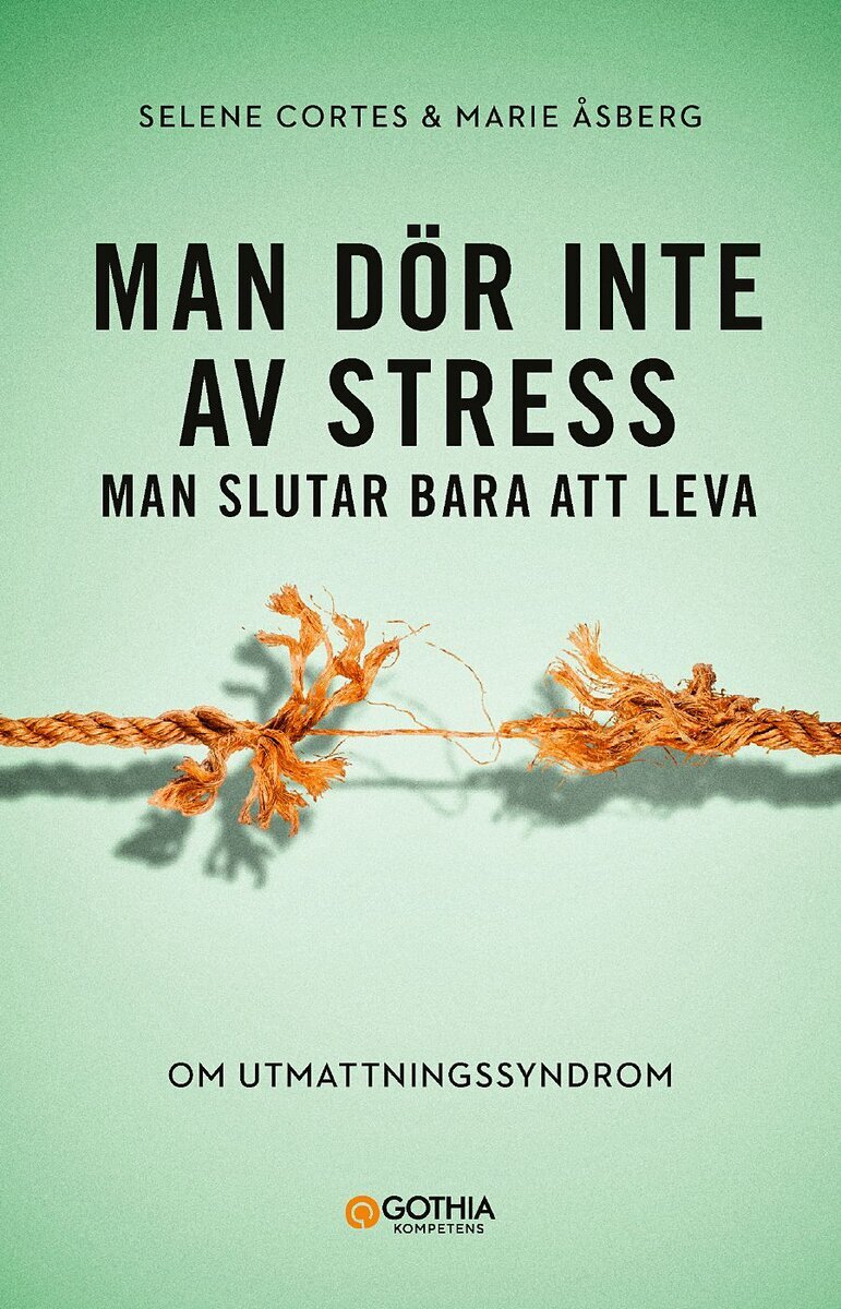 Cortes, Selene ; Åsberg, Marie : Man dör inte av stress