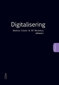 Cöster, Mathias ; Westelius, Alf : Digitalisering