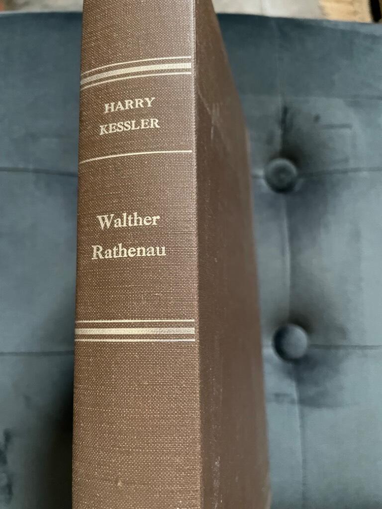 Count Harry Kessler : Walther Rathenau - His Life and Work