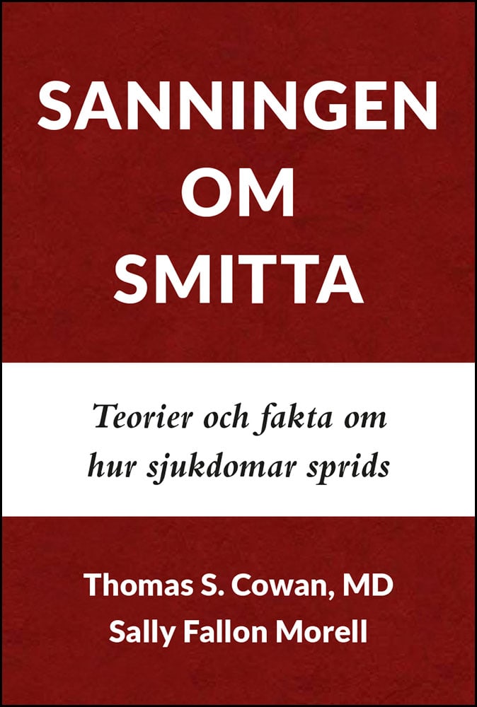 Cowan, Thomas S. ; Fallon Morell, Sally : Sanningen om smitta : teorier och fakta om hur sjukdomar sprids