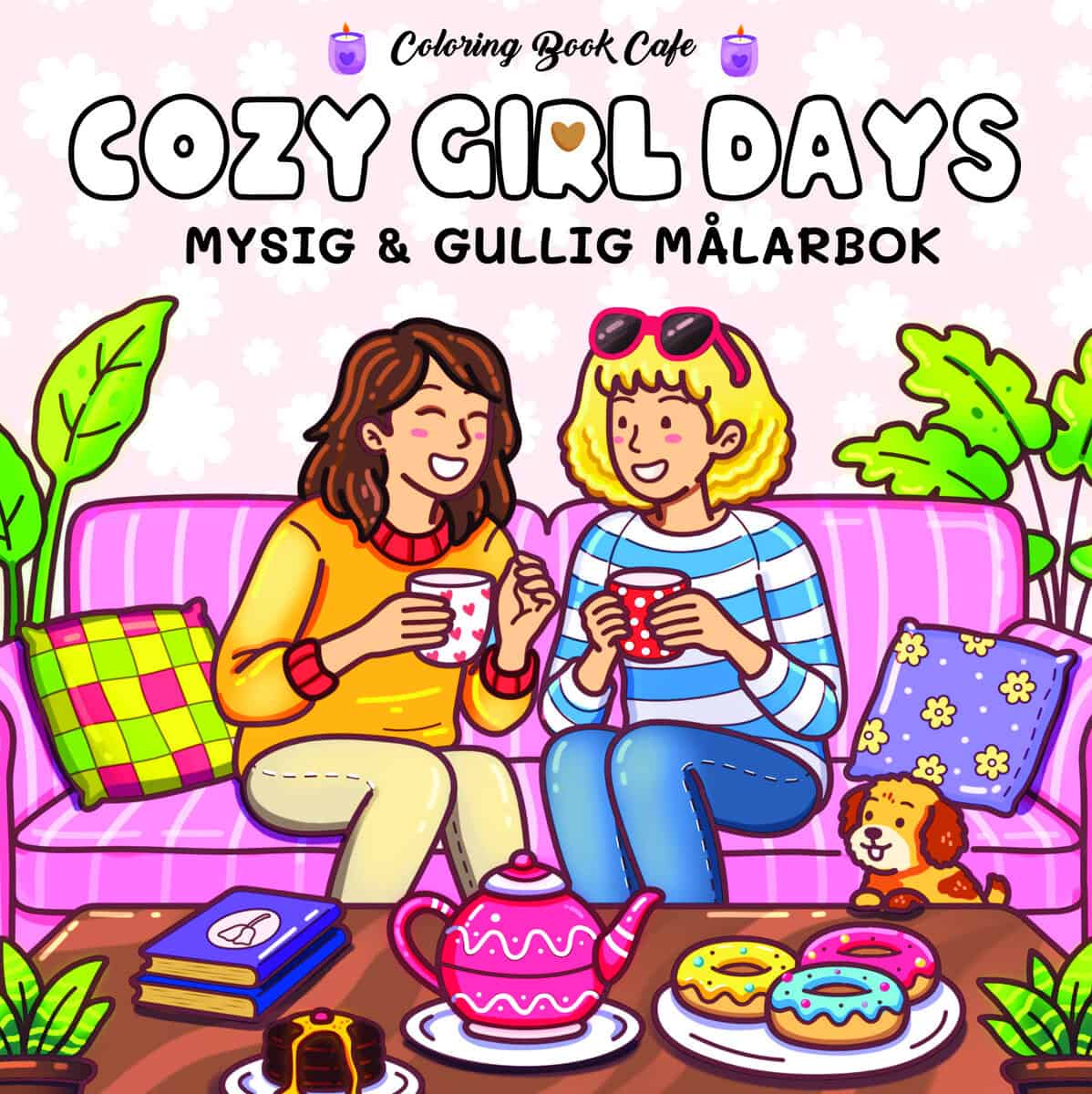 COZY GIRL DAYS. MYSIG OCH GULLIG COZY COLORING MÅLARBOK FRÅN COLORING BOOK CAFE