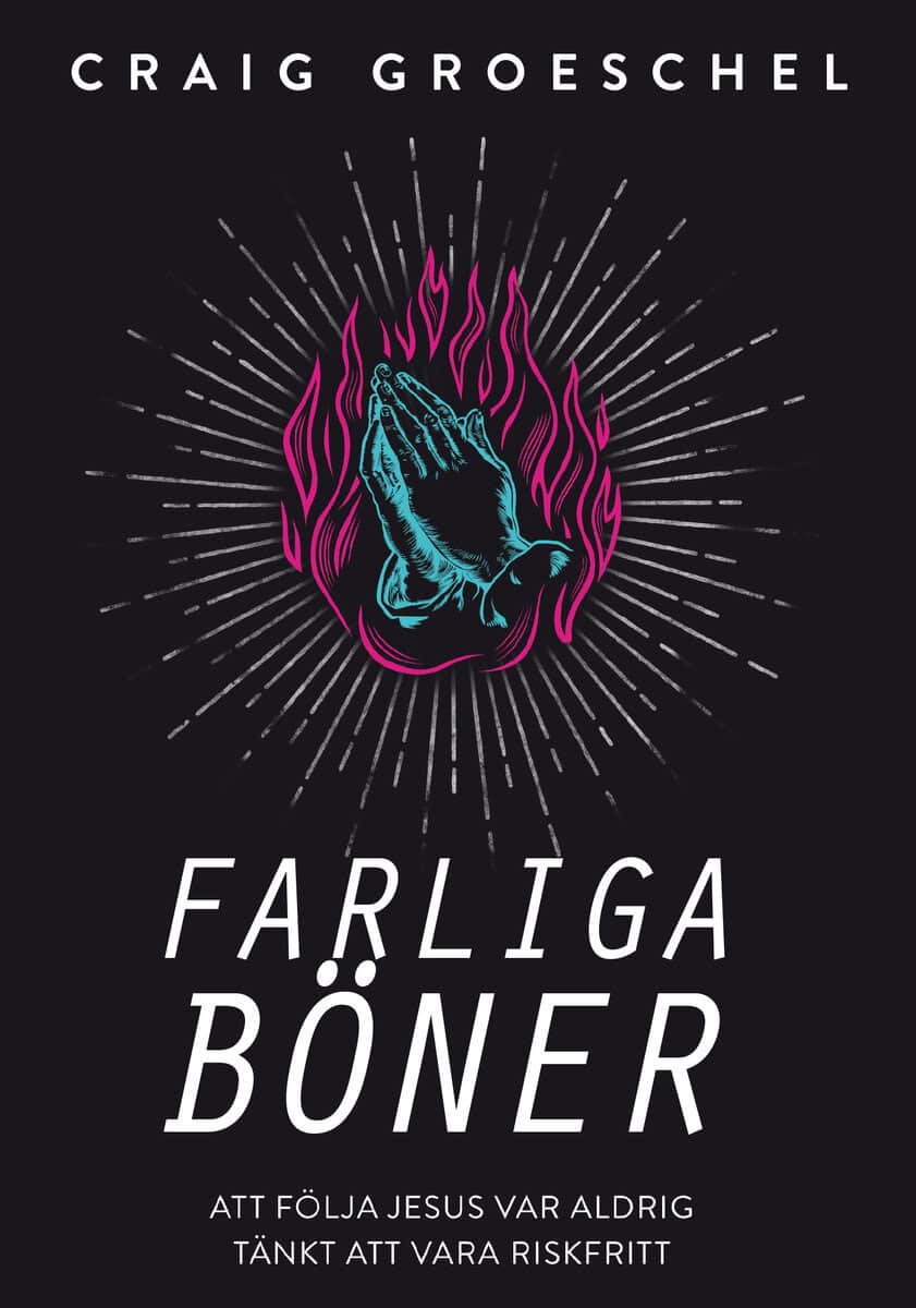 Craig Groeschel : Farliga böner