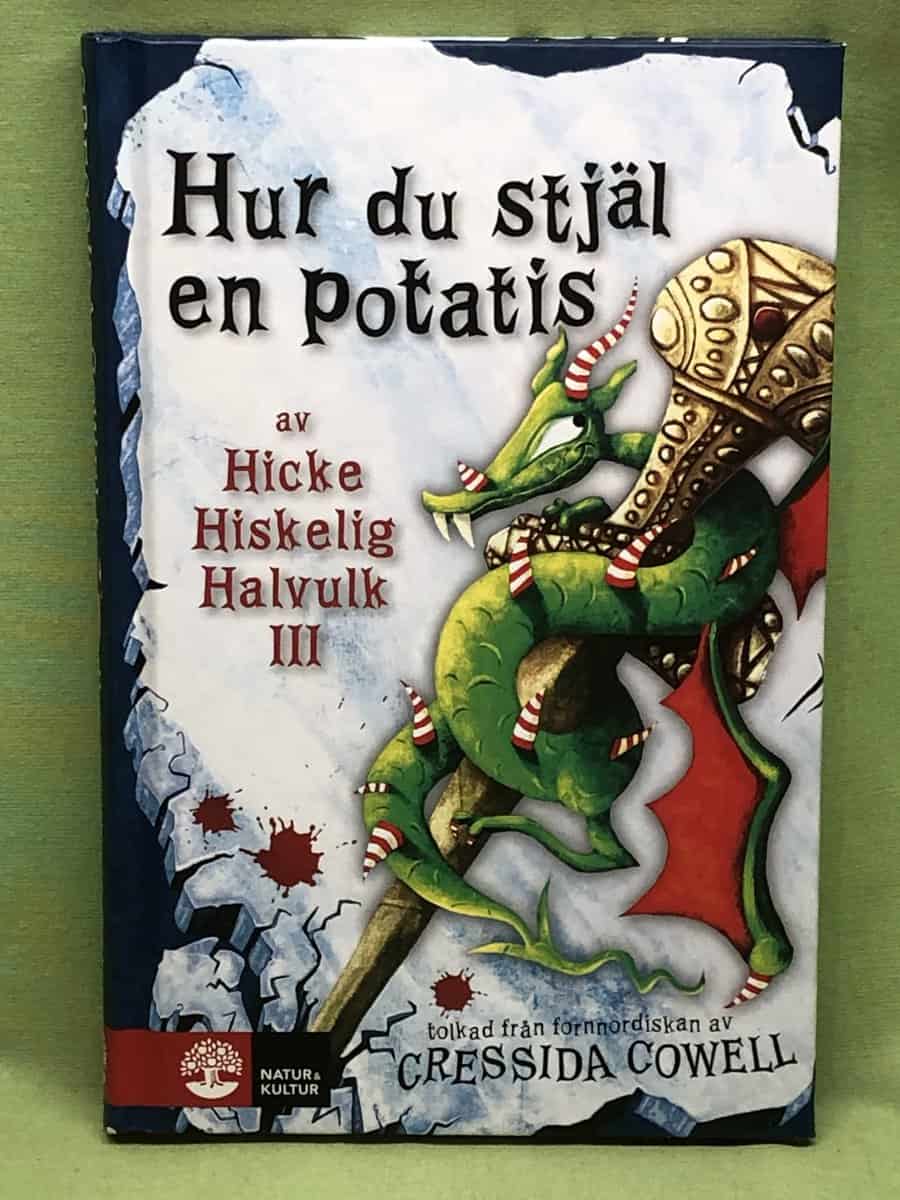 Cressida Cowell : Hur du stjäl en potatis av Hicke Hiskelig Halvulk III