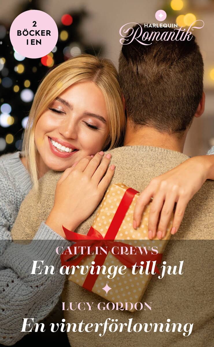 Crews, Caitlin ; Gordon, Lucy : En arvinge till jul ; En vinterförlovning