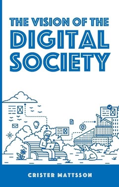 Crister Mattsson : The vision of the digital society