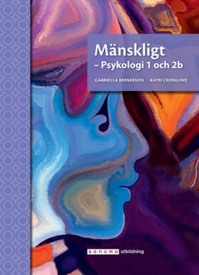 Cronlund, Katri ; Bernerson, Gabriella : Mänskligt - Psykologi 1 och 2b