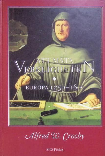 Crosby Alfred W : Att mäta Verkligheten., Europa 1250 - 1600