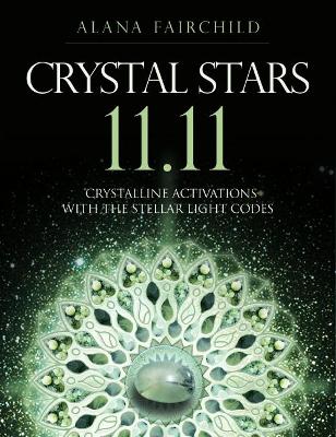Alana Fairchild : Crystal Stars 11.11